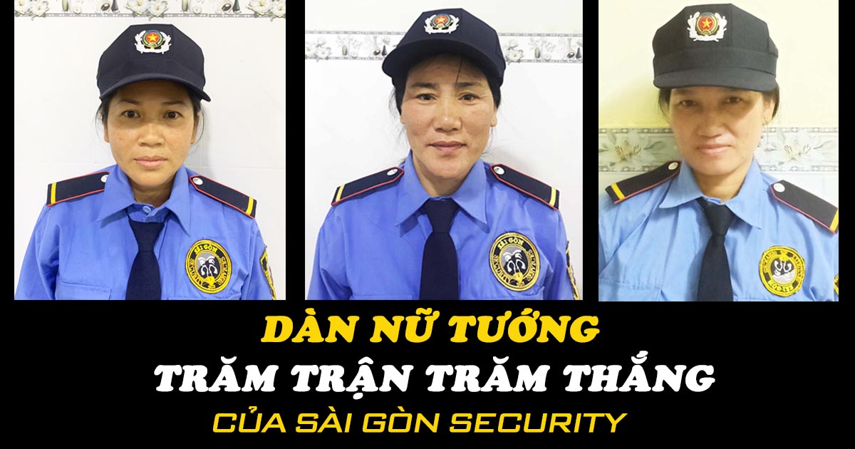 Dàn nữ tướng trăm trận trăm thắng của Sài Gòn Security